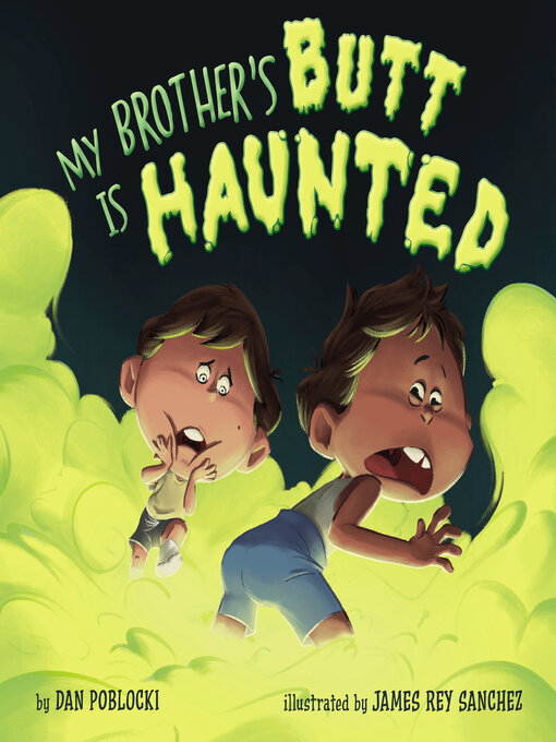 Title details for My Brother's Butt Is Haunted by Dan Poblocki - Wait list